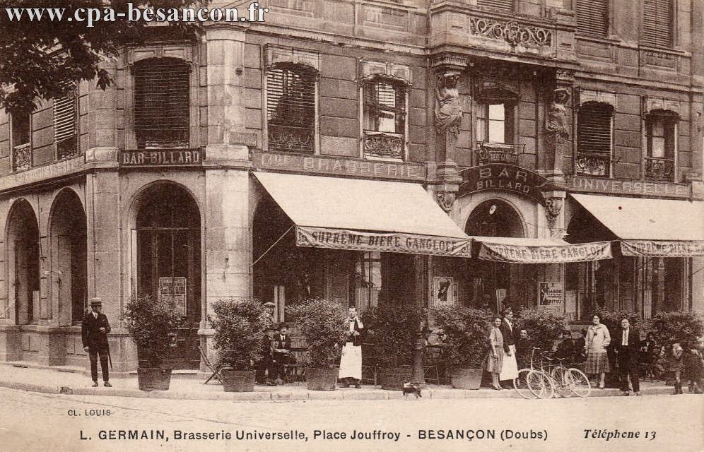 L. GERMAIN, Brasserie Universelle, Place Jouffroy - BESANÇON (Doubs) - Téléphone 13
